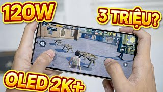 HĐCN: ĐT 3 TRIỆU OLED 2K+ 120HZ, PIN 5000, SẠC 120W, CÓ NÊN MUA KO ???