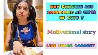 Why Children are considered as Gifts of Gods 🕉 ? A Motivational Story 😊 ~ Dushyant Kukreja #shorts