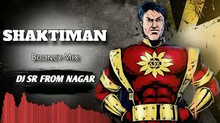 Shaktiman ( Bouncy Mix ) - DJ SR FROM NAGAR