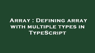 Array : Defining array with multiple types in TypeScript
