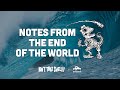 NEW SHOW! Rasta, Seano, Smiv and Deadly Present... Notes From the End of the World!