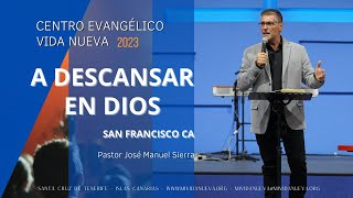 A descansar en Dios - Pastor José Manuel Sierra