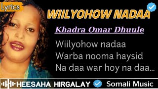 KHADRO CUMAR DHUULE - WIILYOHOW NA DAA LYRICS | HEESAHA HIRGALAY | HEES JACEYL AH | HEESIHII DHEXE