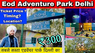 Eod Adventure Park delhi | Eod Adventure park mayur vihar ticket price, location, timing