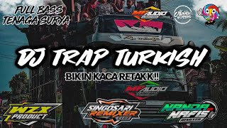 DJ TRAP TURKI MP AUDIO FULL BASS TENAGA SURYA 2022 TERBARU