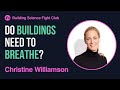 Christine Williamson: Buildings Need to Breathe? | BSFC | AIA Do