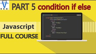 Javascript Full Course | javascript part 5 CONDITION'S | JavaScript Tutorial's for begainners