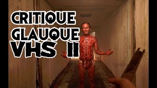 La Critique Glauque #62 : V/H/S 2 (2013) - LE MEILLEUR DE LA SAGA