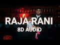 Raja Rani - Ninja (8D AUDIO)