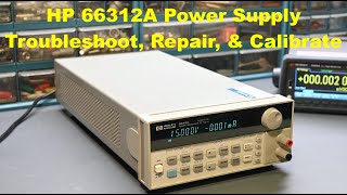 HP 66312A Power Supply Troubleshoot, Repair, And Calibrate