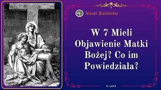 W 7 Mieli Objawienie Matki Bożej? Co im Powiedziała? | 11 Luty