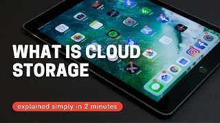 What is Cloud Storage, explained simply in 2 minutes