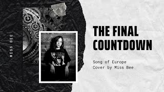 The Final Countdown - Europe (Cover by miss bee)