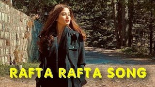 sajal Ali and Atif Aslam New Song Rafta Rafta