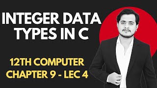 Integer data types in C | Chapter 9 - Part 2 Computer
