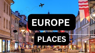 10 Best Places to Visit in Europe - Travel Guide