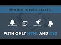 Amazing Icons Hover Effects - CSS Effects Tutorial only html and css