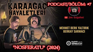 Karaağaç Hayaletleri-Bölüm #7-Nosferatu (2024) #podcast