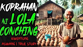 KOPRAHAN NI LOLA CONCHING | ASWANG ATORY