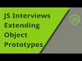 JS Interview - Extending Prototypes - Question 26