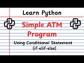 Simple ATM Machine Program in Python | If-Elif-Else Conditional Statements Explained