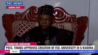 President Tinubu Approves Creation Of Federal University In Southern Kaduna