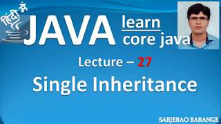 Learn Core Java : Types of Inheritance in java - Single inheritance