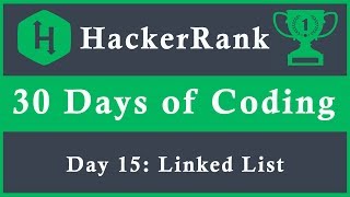 Day 15: Linked List | 30 Days of Coding | HackerRank | Java Language