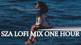SZA but shes chillaf for an hour | Lofi Mix | CHILLAF