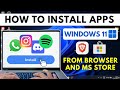 How To Install Apps on Windows 11 - From Browser & Microsoft Store