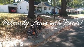 S2E19 | Paternity Leave With Noah! - Week 6