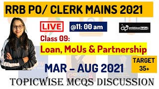 CLASS 09 - RRB PO/CLERK MAINS 2021 |  Loans, MoUs & Partnership|| Mar to Aug 2021