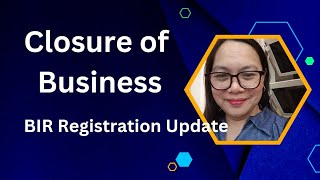 HOW TO PROCESS CLOSURE OF BUSINESS with BIR