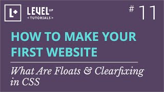 #11 - What Are Floats & Clearfixing in CSS