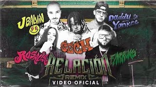 Sech,Dadyy yankee, J balvin ft. Rosalia, Farruko - Relación remix (Video Oficial)