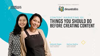 Dewatalks: Content Marketing 101 - Things You Should Do Before Creating Content