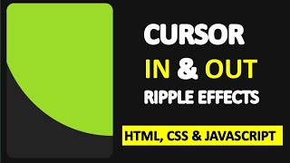 Cursor in & Out Ripple Effects. #html #css #javascript #coding