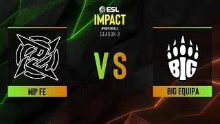 NIP fe vs. BIG EQUIPA - Map 1 [Vertigo] - ESL Impact League S3 Europe - Group A