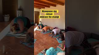 Menopause day retreat: embrace the change