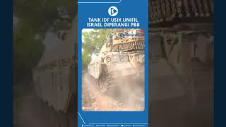 Tank IDF Rusak Markas Unifil di Lebanon, Dunia Murka, Negara-Negara PBB Bakal Perangi Israel