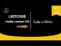 Snake in Matrix || LeetCode Weekly Contest 410 || Leetcode Solution