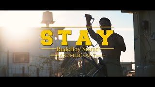 STAY -AXUMI\u0026BLOW-T feat RUDE BOY SOUND prod RUDEBOY BEATs