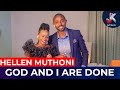 GOD AND I ARE DONE - HELLEN MUTHONI