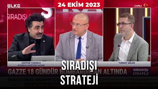 Sıradışı Strateji - Turgay Güler | Gaffar Yakınca | Dr. Kemal Olçar | 24 Ekim 2023