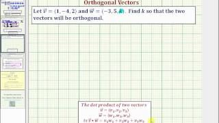 Ex: Find a Component of a Vector So Two Vectors are Orthogonal (Dot Product)