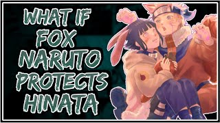 What If Fox Naruto Protects Hinata || Part-1 ||