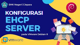 Konfigurasi EHCP Server pada VMware Debian-9