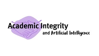 Academic Integrity and Artificial Intelligence (AI) webinar