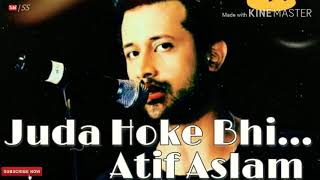 Juda Hoke Bhi Tu Mujhme Kahi Baki Hai (Aadat) Full Song || Juda Hoke Bhi || Kalyug || Atif Aslam