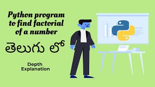 Factorial program in Telugu | In-Depth explanation of logic || Python Tutorial